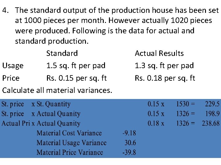 4. The standard output of the production house has been set at 1000 pieces