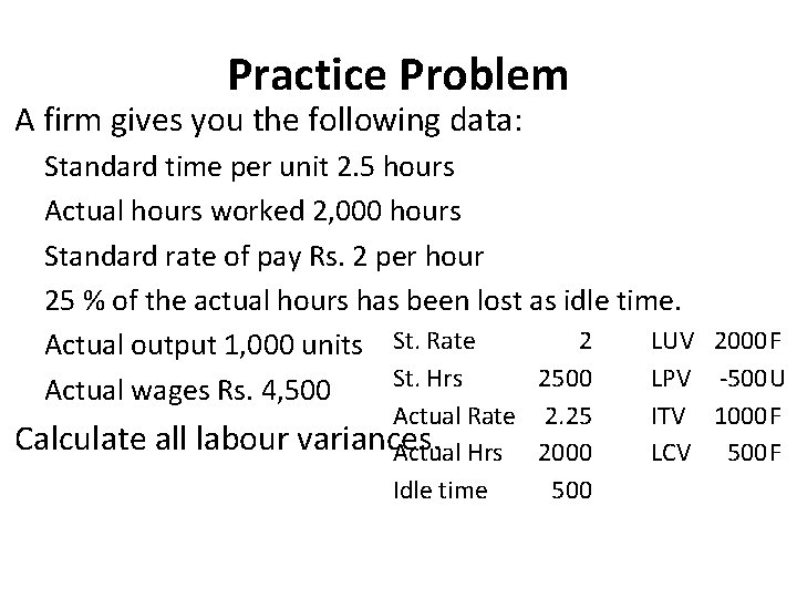 Practice Problem A firm gives you the following data: Standard time per unit 2.
