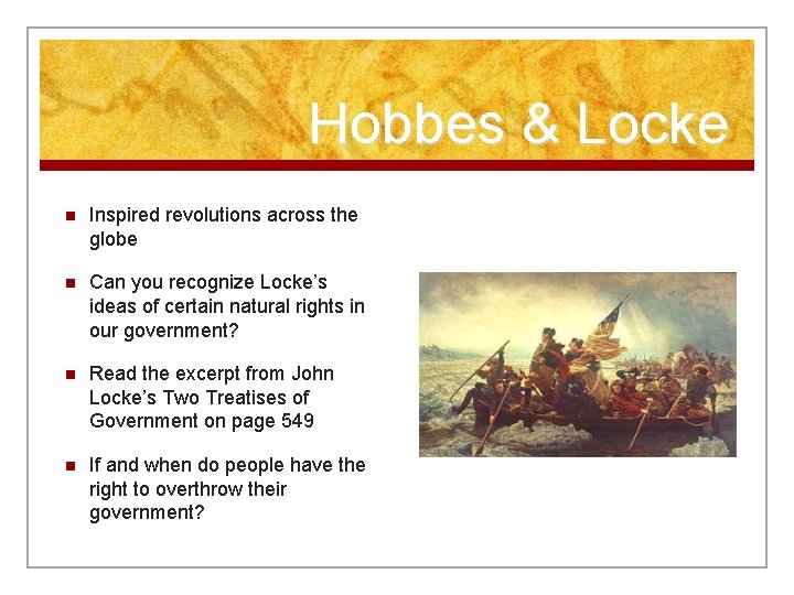 Hobbes & Locke n Inspired revolutions across the globe n Can you recognize Locke’s
