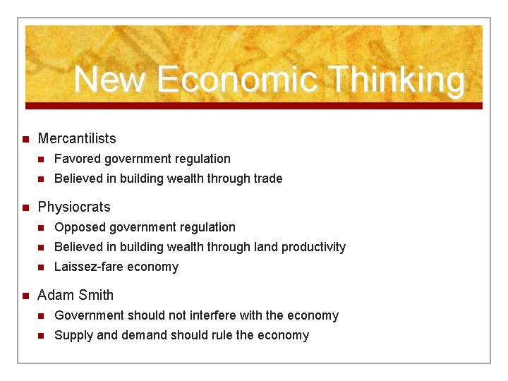 New Economic Thinking n n n Mercantilists n Favored government regulation n Believed in