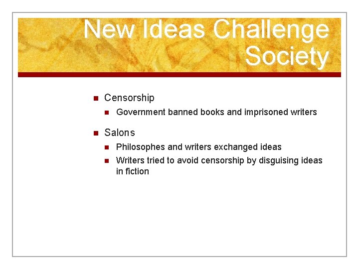 New Ideas Challenge Society n Censorship n n Government banned books and imprisoned writers