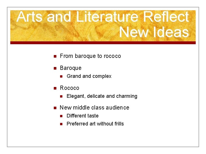 Arts and Literature Reflect New Ideas n From baroque to rococo n Baroque n