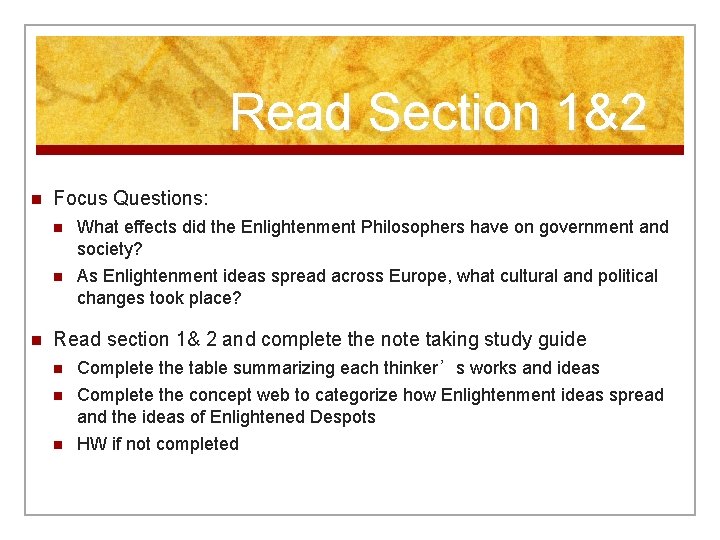 Read Section 1&2 n n Focus Questions: n What effects did the Enlightenment Philosophers