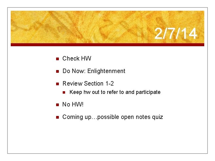 2/7/14 n Check HW n Do Now: Enlightenment n Review Section 1 -2 n