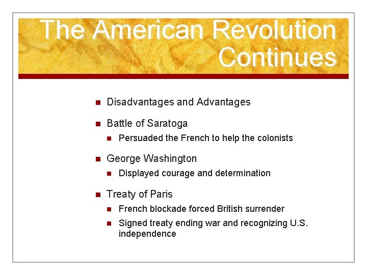 The American Revolution Continues n Disadvantages and Advantages n Battle of Saratoga n n