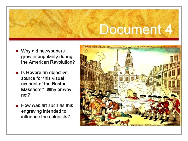 Document 4 n Why did newspapers grow in popularity during the American Revolution? n