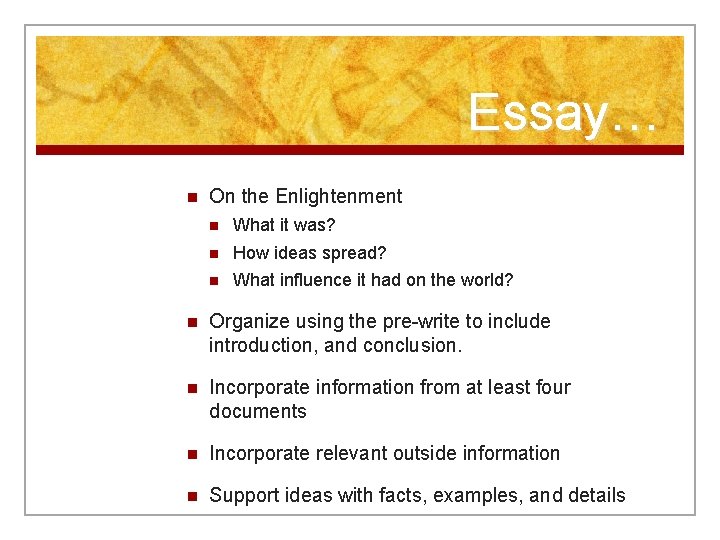 Essay… n On the Enlightenment n What it was? n How ideas spread? n