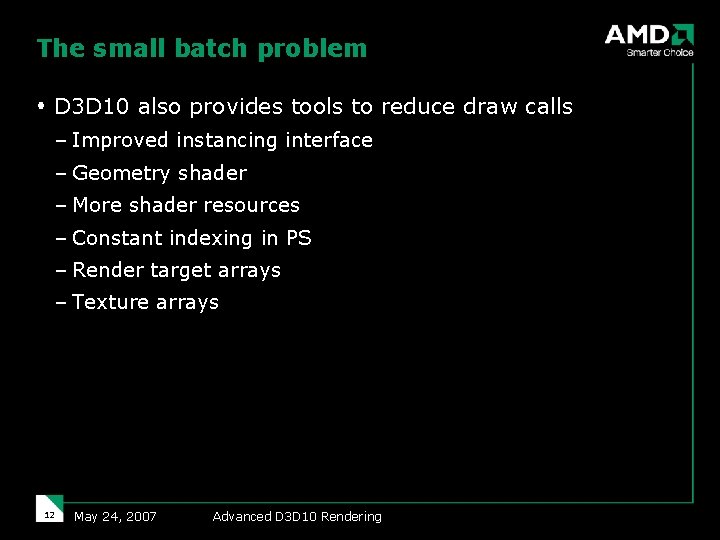 The small batch problem D 3 D 10 also provides tools to reduce draw