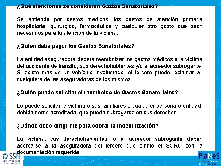 ¿Qué atenciones se consideran Gastos Sanatoriales? Se entiende por gastos médicos, los gastos de