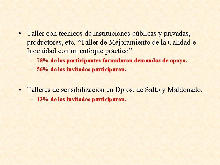  • Taller con técnicos de instituciones públicas y privadas, productores, etc. “Taller de