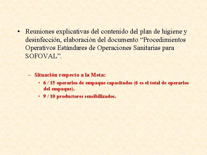  • Reuniones explicativas del contenido del plan de higiene y desinfección, elaboración del