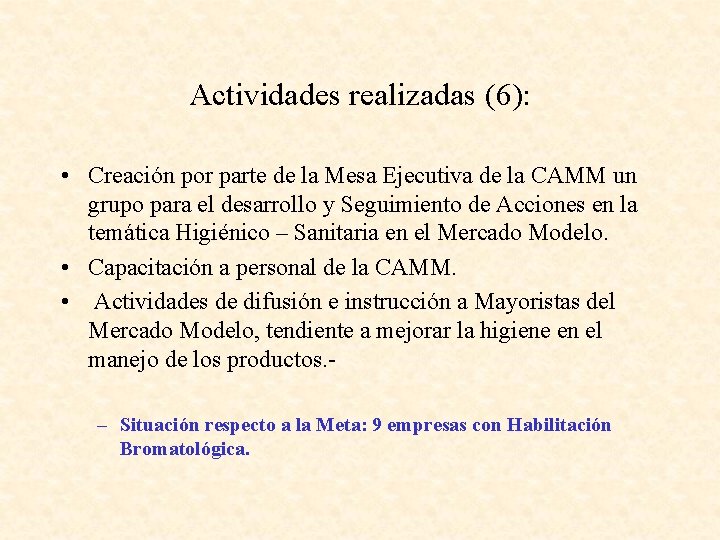 Actividades realizadas (6): • Creación por parte de la Mesa Ejecutiva de la CAMM