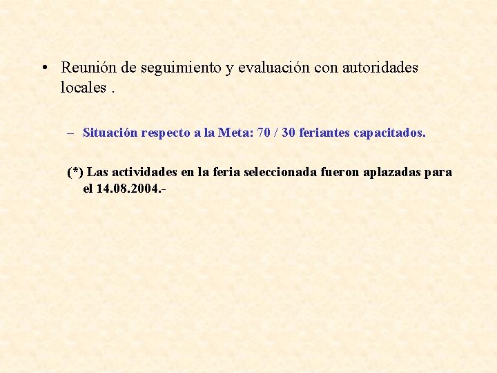  • Reunión de seguimiento y evaluación con autoridades locales. – Situación respecto a