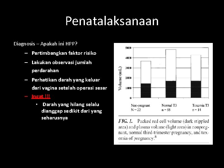 Penatalaksanaan Diagnosis – Apakah ini HPP? – Pertimbangkan faktor risiko – Lakukan observasi jumlah