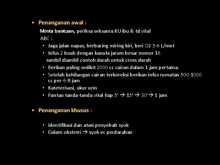  • Penanganan awal : Minta bantuan, periksa seksama KU ibu & td vital