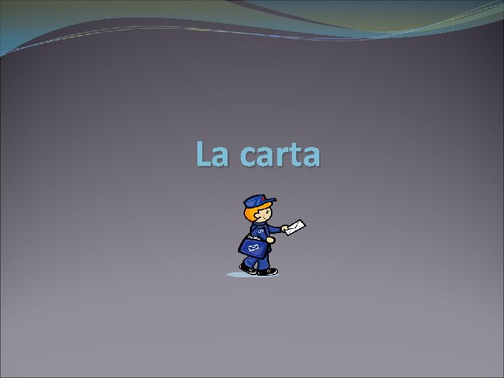 La carta La carta