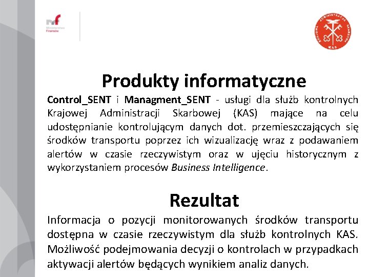 Produkty informatyczne Control_SENT i Managment_SENT - usługi dla służb kontrolnych Krajowej Administracji Skarbowej (KAS)