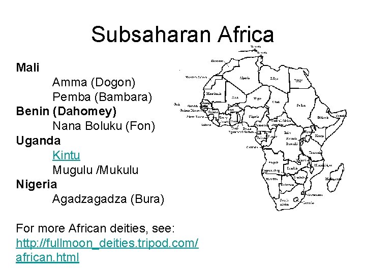 Subsaharan Africa Mali Amma (Dogon) Pemba (Bambara) Benin (Dahomey) Nana Boluku (Fon) Uganda Kintu Subsaharan Africa Mali Amma (Dogon) Pemba (Bambara) Benin (Dahomey) Nana Boluku (Fon) Uganda Kintu