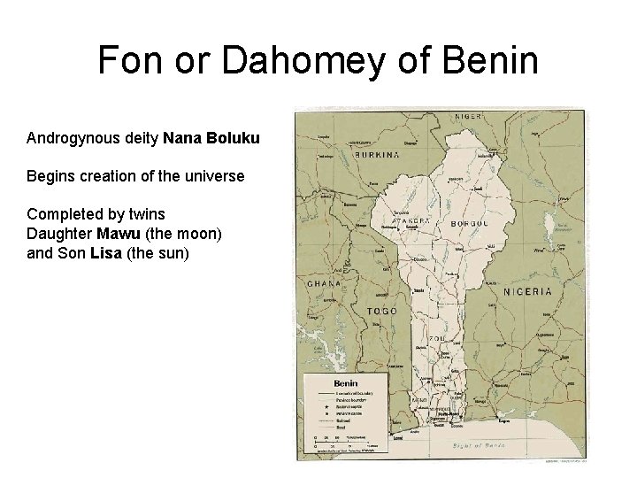Fon or Dahomey of Benin Androgynous deity Nana Boluku Begins creation of the universe