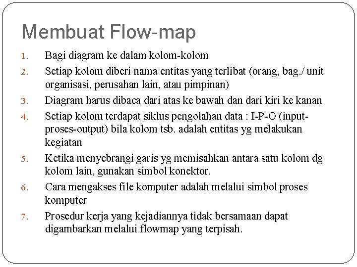 Membuat Flow-map 1. 2. 3. 4. 5. 6. 7. 21 Bagi diagram ke dalam