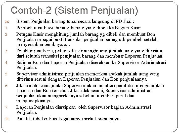 Contoh-2 (Sistem Penjualan) 1. 2. 3. 4. 5. 6. 7. v 28 Sistem Penjualan