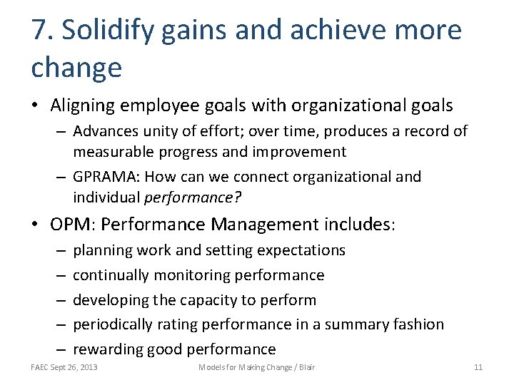 7. Solidify gains and achieve more change • Aligning employee goals with organizational goals