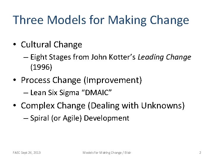 Three Models for Making Change • Cultural Change – Eight Stages from John Kotter’s