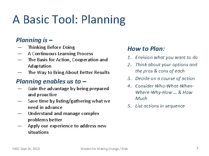 A Basic Tool: Planning is – ― ― Thinking Before Doing A Continuous Learning