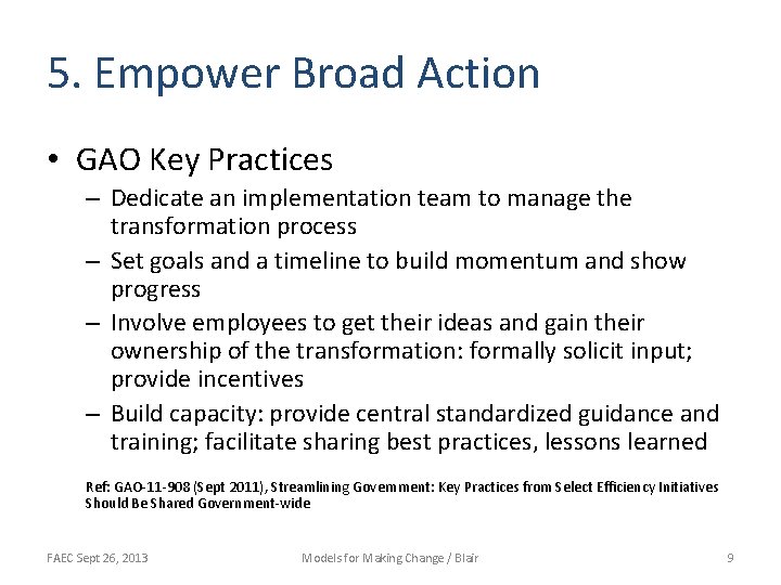 5. Empower Broad Action • GAO Key Practices – Dedicate an implementation team to