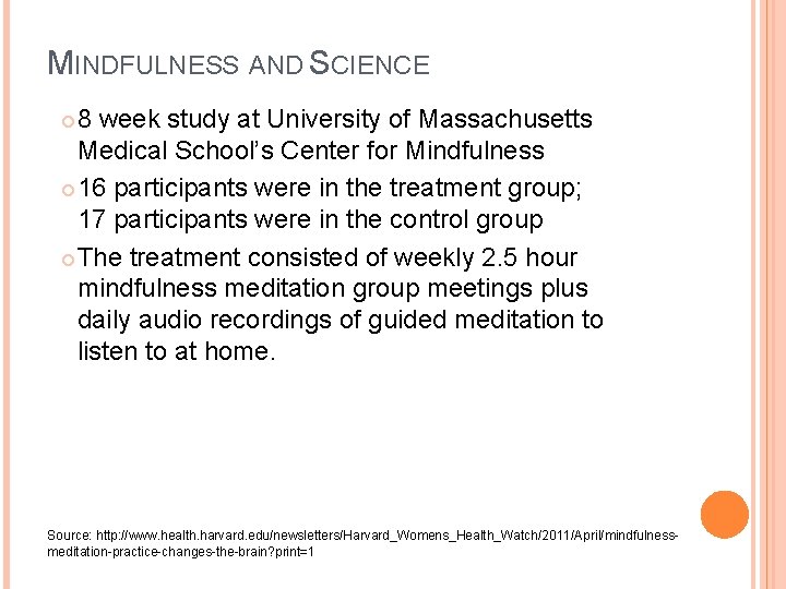 MINDFULNESS AND SCIENCE 8 week study at University of Massachusetts Medical School’s Center for