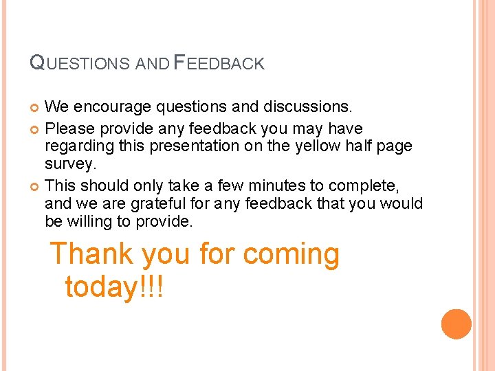 QUESTIONS AND FEEDBACK We encourage questions and discussions. Please provide any feedback you may