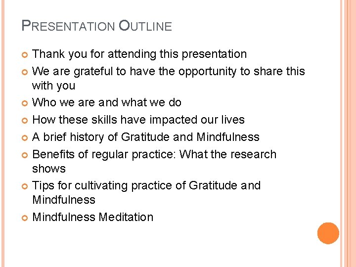 PRESENTATION OUTLINE Thank you for attending this presentation We are grateful to have the
