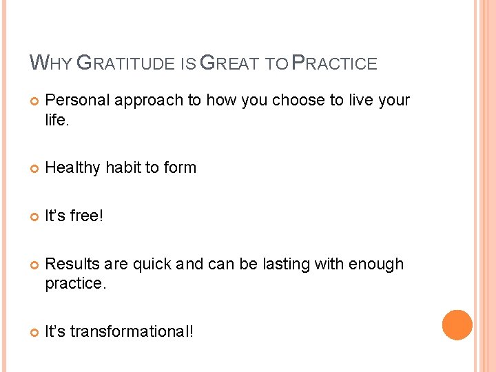 WHY GRATITUDE IS GREAT TO PRACTICE Personal approach to how you choose to live