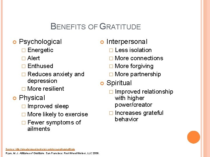 BENEFITS OF GRATITUDE Psychological � Energetic � Less isolation � More connections � More