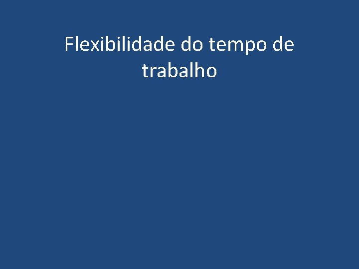 Flexibilidade do tempo de trabalho 