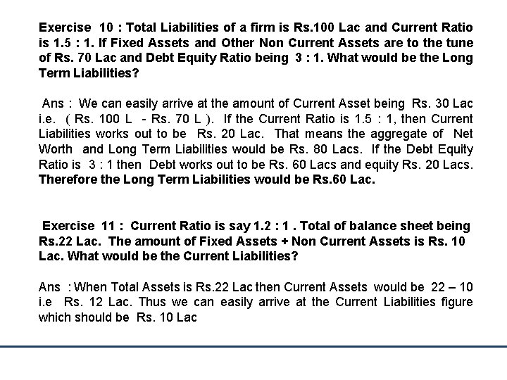 Exercise 10 : Total Liabilities of a firm is Rs. 100 Lac and Current