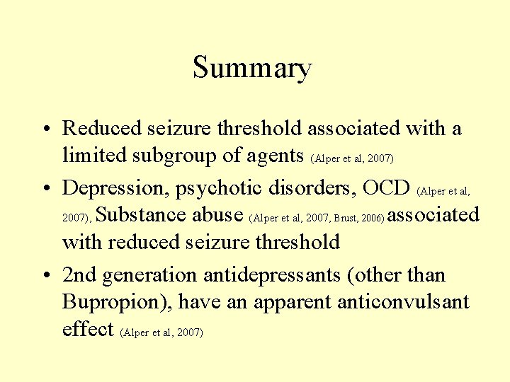 Summary • Reduced seizure threshold associated with a limited subgroup of agents (Alper et Summary • Reduced seizure threshold associated with a limited subgroup of agents (Alper et