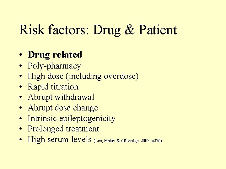 Risk factors: Drug & Patient • Drug related • • Poly-pharmacy High dose (including Risk factors: Drug & Patient • Drug related • • Poly-pharmacy High dose (including