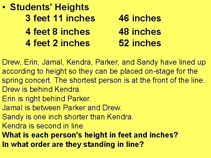  • Students' Heights 3 feet 11 inches 46 inches 4 feet 8 inches