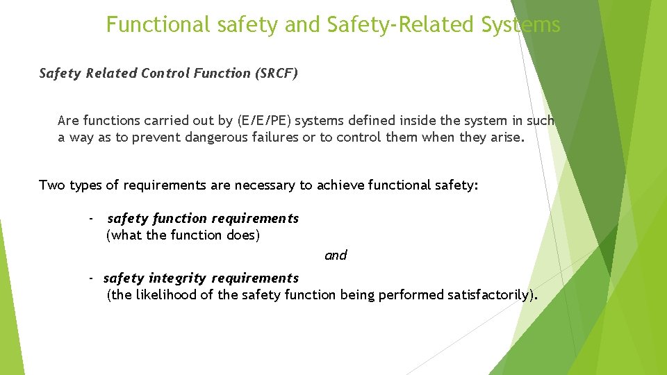 Functional safety and Safety-Related Systems Safety Related Control Function (SRCF) Are functions carried out