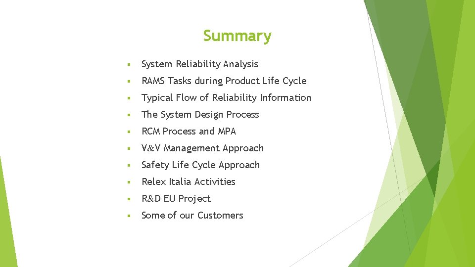Summary § System Reliability Analysis § RAMS Tasks during Product Life Cycle § Typical