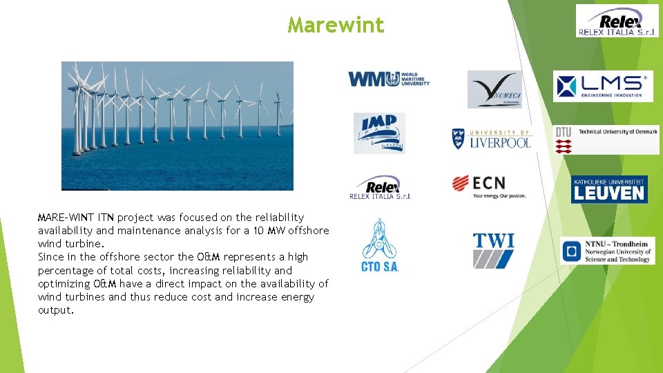 Marewint MARE-WINT ITN project was focused on the reliability availability and maintenance analysis for