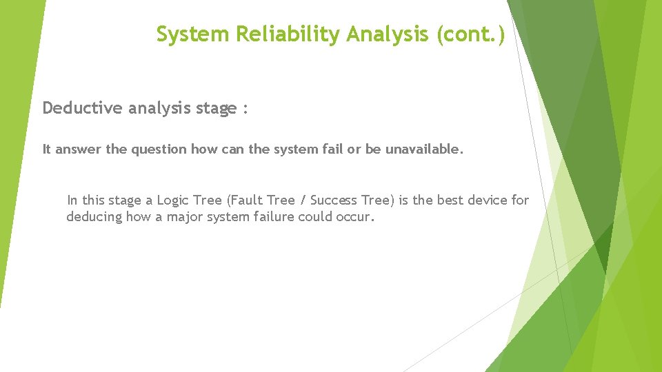 System Reliability Analysis (cont. ) Deductive analysis stage : It answer the question how