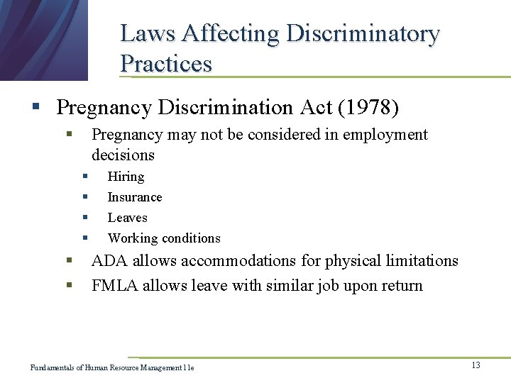 Laws Affecting Discriminatory Practices § Pregnancy Discrimination Act (1978) § Pregnancy may not be