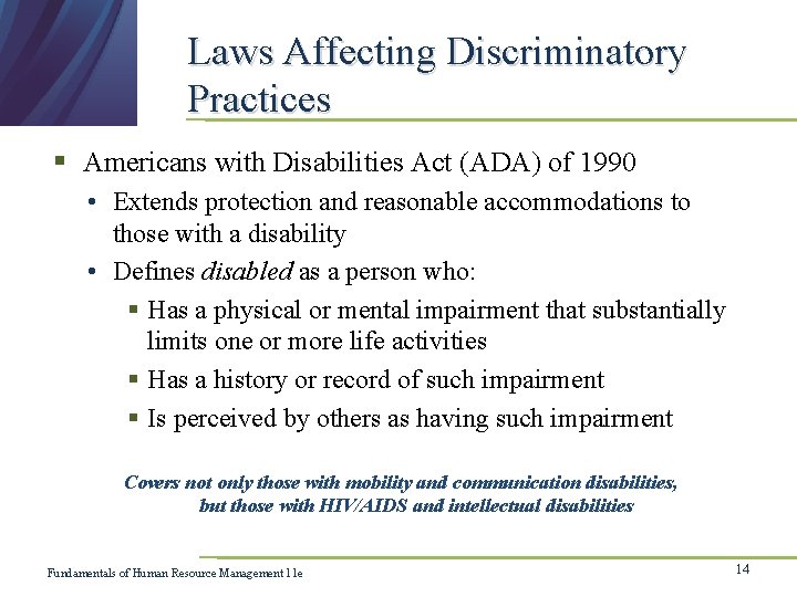 Laws Affecting Discriminatory Practices § Americans with Disabilities Act (ADA) of 1990 • Extends