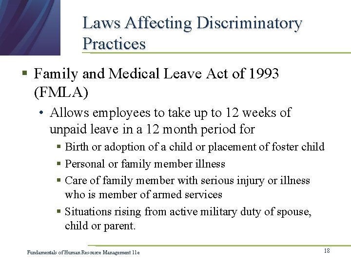 Laws Affecting Discriminatory Practices § Family and Medical Leave Act of 1993 (FMLA) •