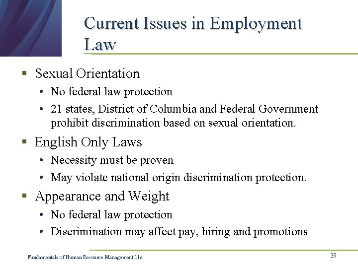 Current Issues in Employment Law § Sexual Orientation • No federal law protection •