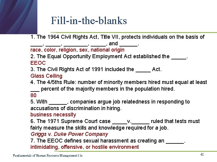 Fill-in-the-blanks 1. The 1964 Civil Rights Act, Title VII, protects individuals on the basis