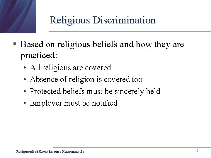 Religious Discrimination § Based on religious beliefs and how they are practiced: • •