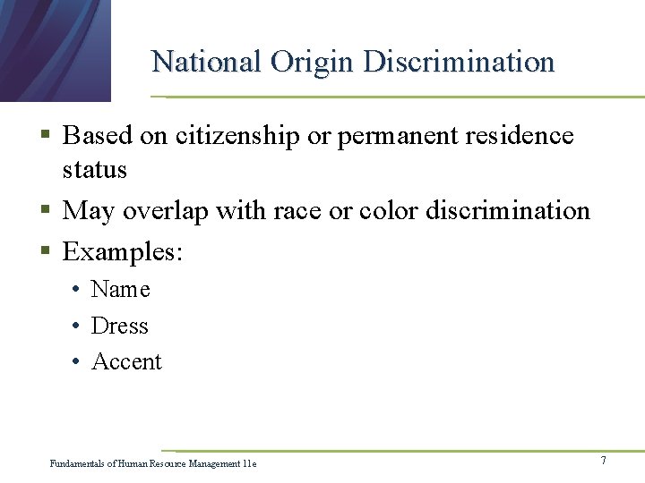 National Origin Discrimination § Based on citizenship or permanent residence status § May overlap